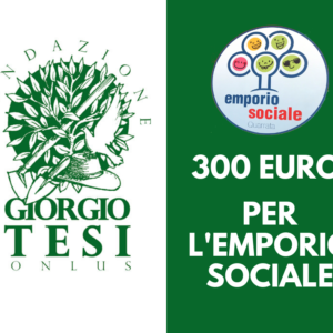 Fondazione Giorgio Tesi dona 300 euro all’Emporio Sociale